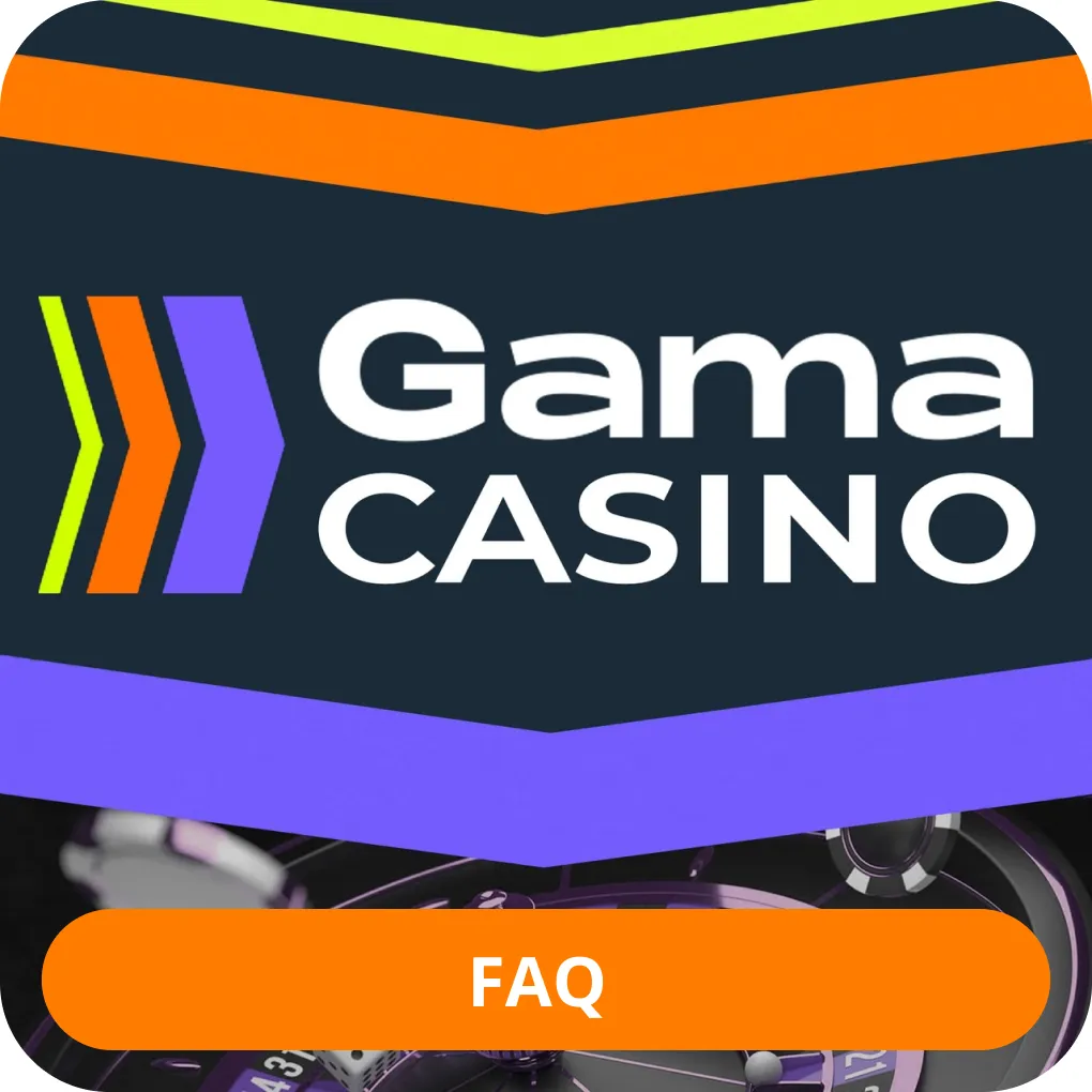 Gama casino FAQ